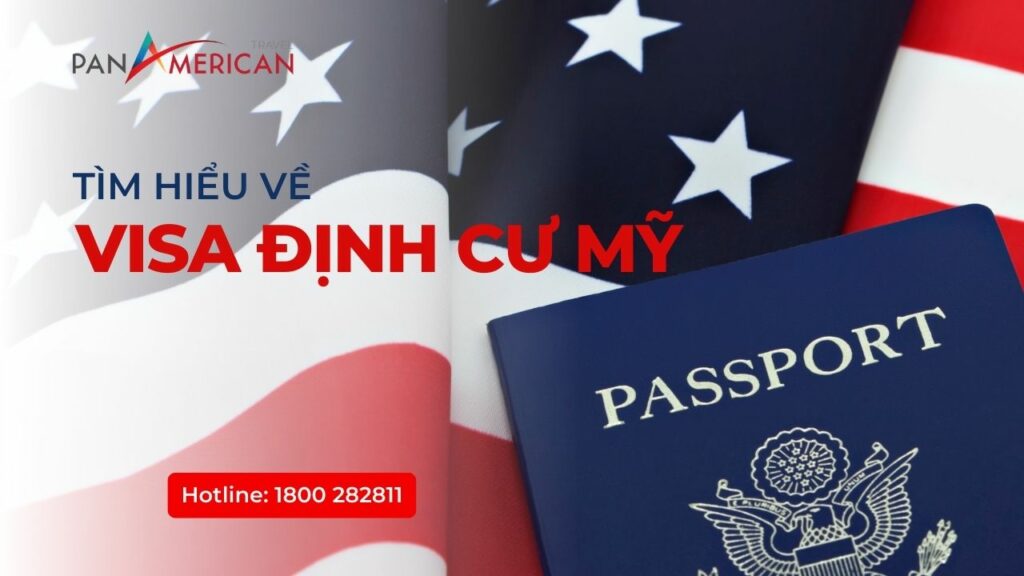 Những điều cần biết về visa định cư Mỹ.