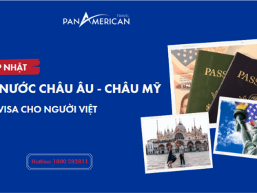 Các nước Châu Âu và Châu Mỹ nào miễn visa cho người Việt