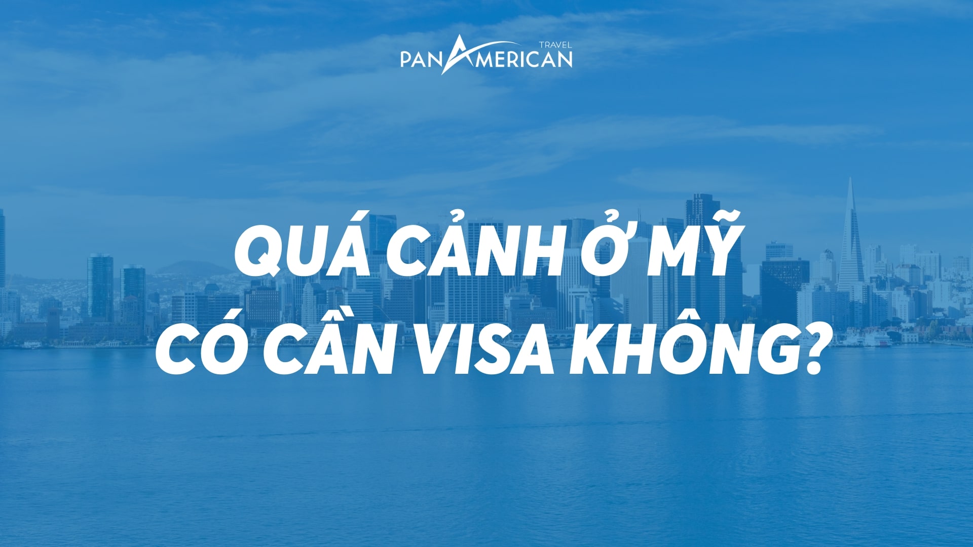 Quá cảnh tại Mỹ có cần visa không?