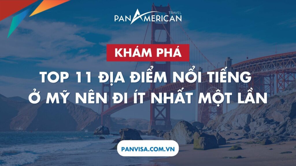 11 Địa điểm nổi tiếng ở Mỹ nên đi ít nhất một lần 