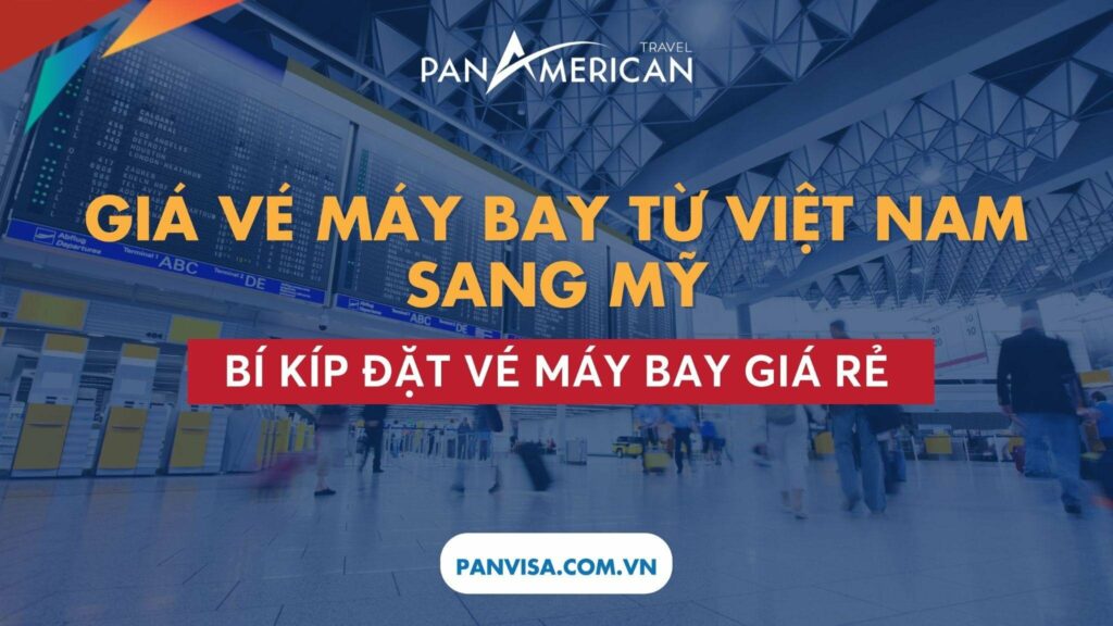 Giá vé máy bay từ Việt Nam sang Mỹ - Bí kíp đặt máy bay đi Mỹ giá rẻ