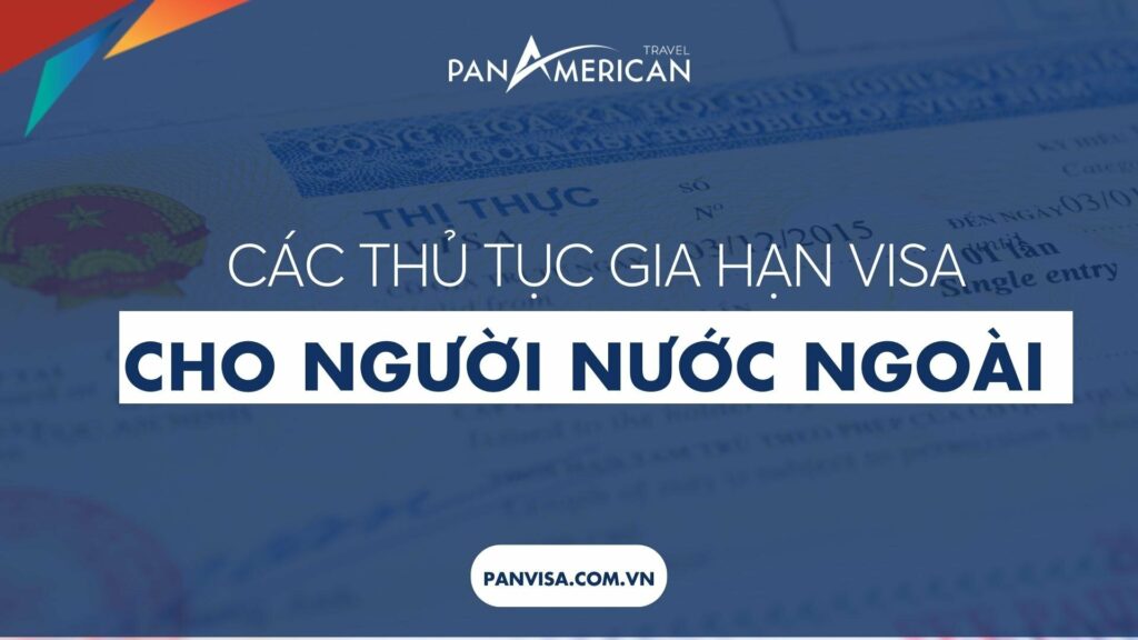 Thủ tục gia hạn visa cho người nước ngoài tại Việt Nam