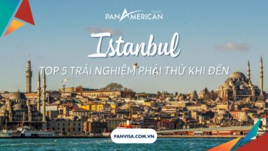 Top 5 trải nghiệm đến nhất định phải thử khi ở Istanbul 