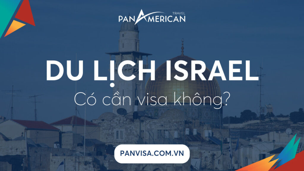 Du lịch Israel có cần visa không?