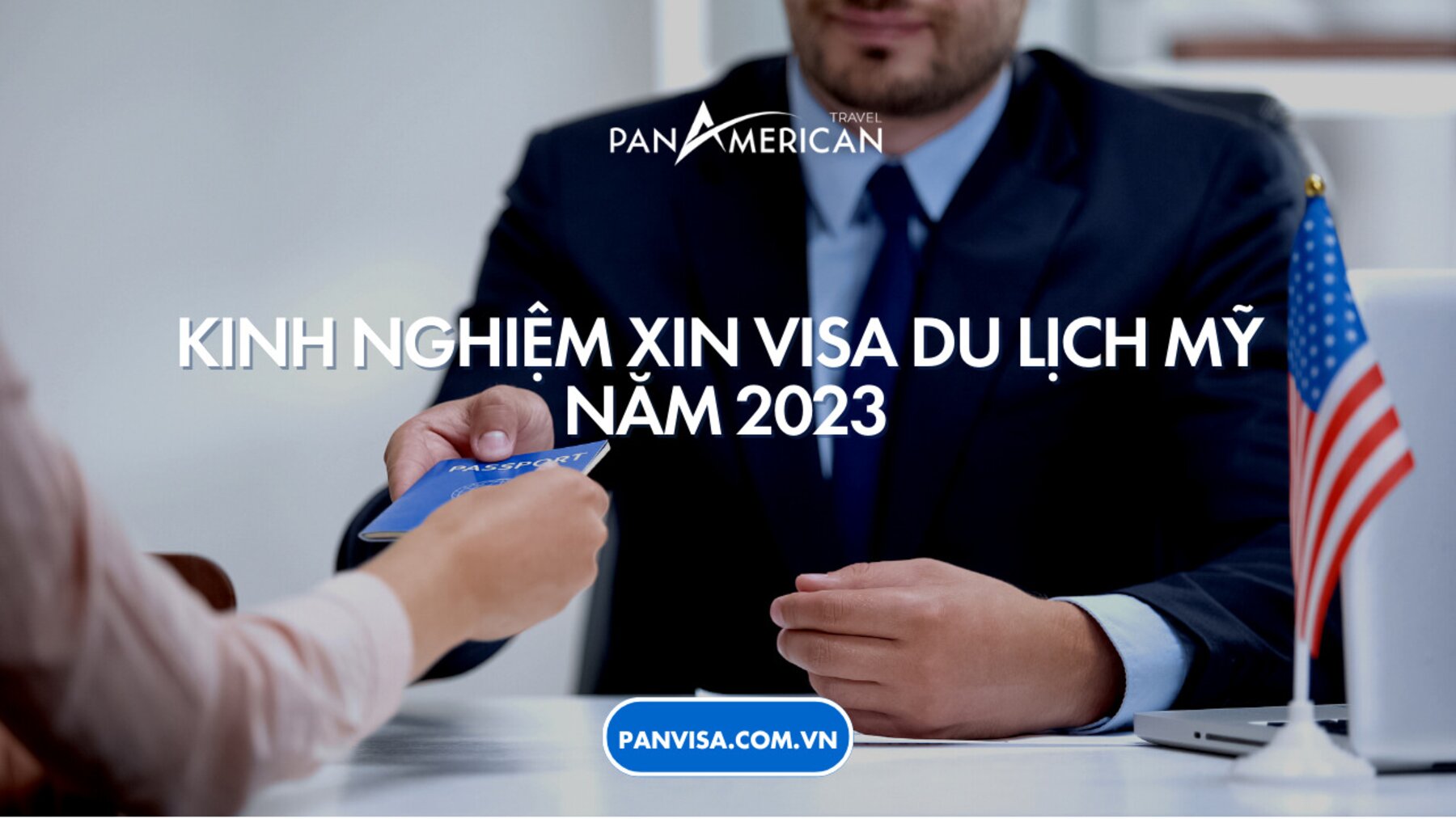 Kinh nghiệm xin visa du lịch Mỹ năm 2023 chắc chắn đậu tại PANVISA