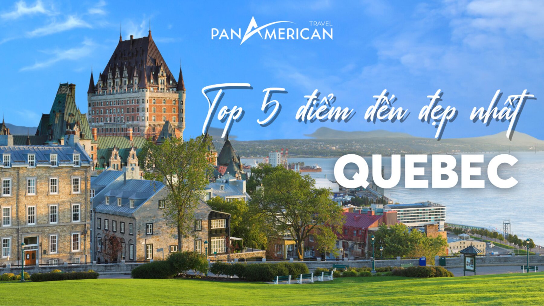 Top 5 Điểm Đến Không Thể Bỏ Lỡ Khi Ghé Thăm Quebec