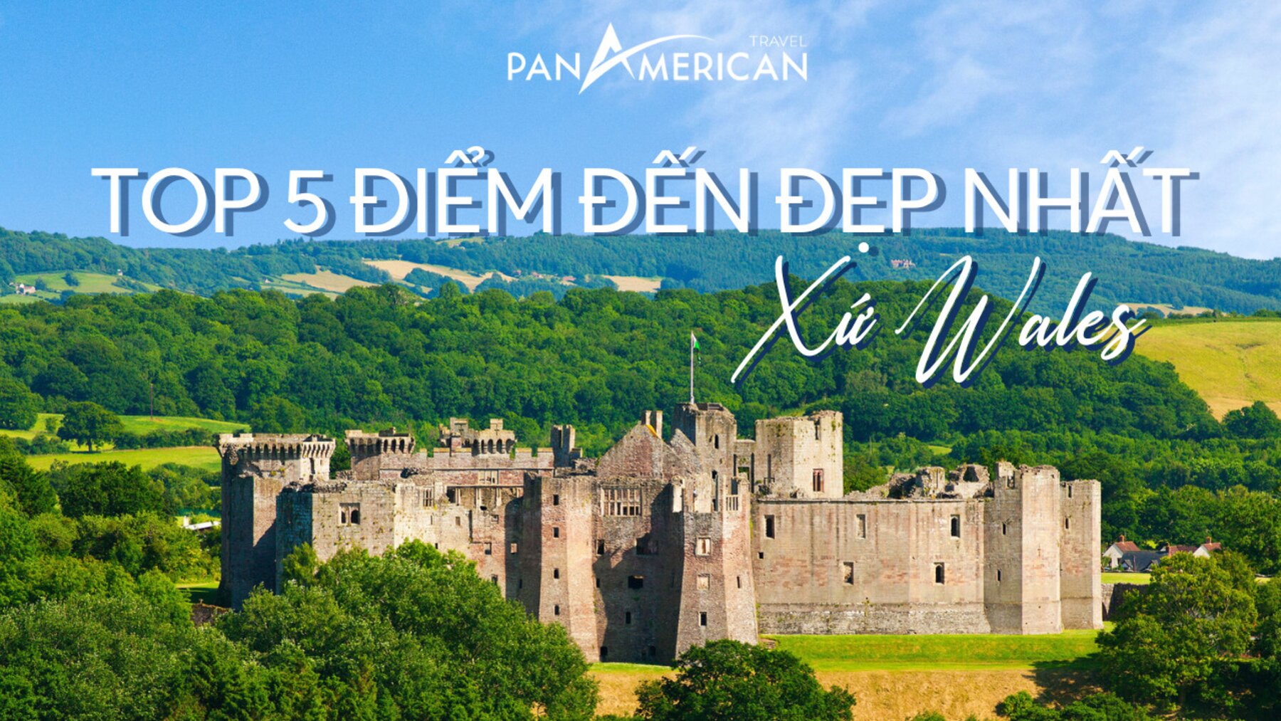 Top 5 lâu đài đẹp nhất xứ Wales