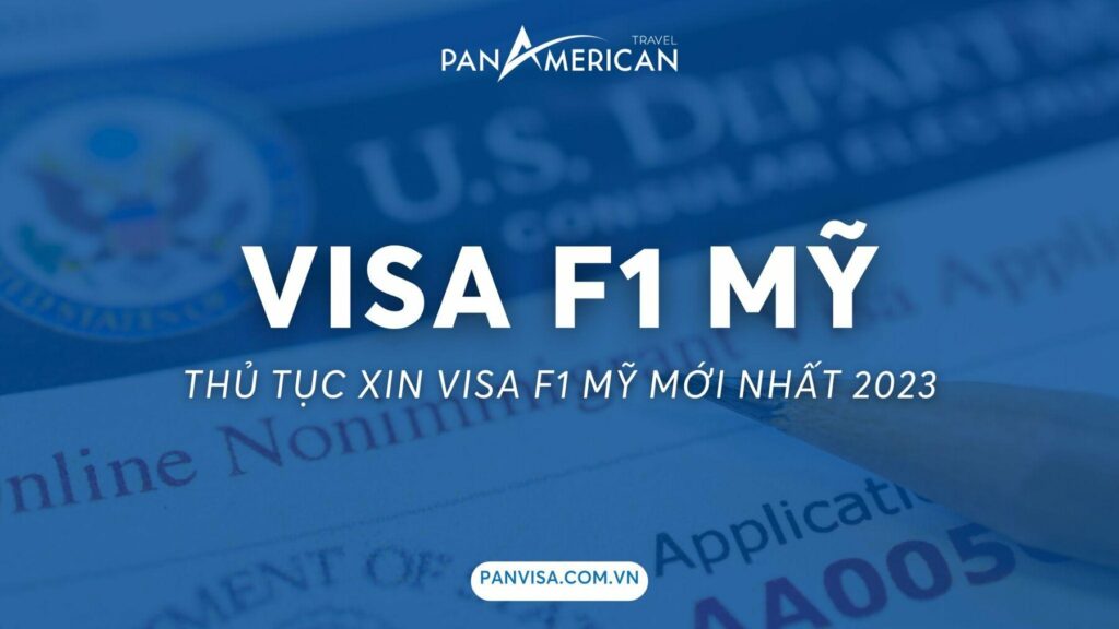 Visa F1 Mỹ là gì? Thủ tục và hồ sơ visa F1 Mỹ mới nhất 2023