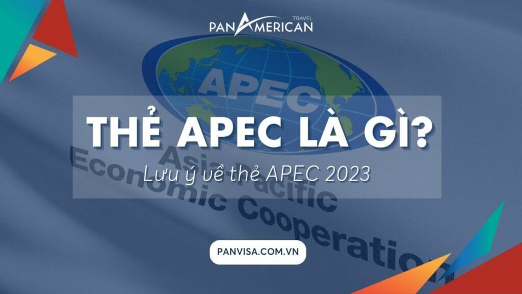 Thẻ APEC là gì? Tất tần tật lưu ý về thẻ APEC 2023